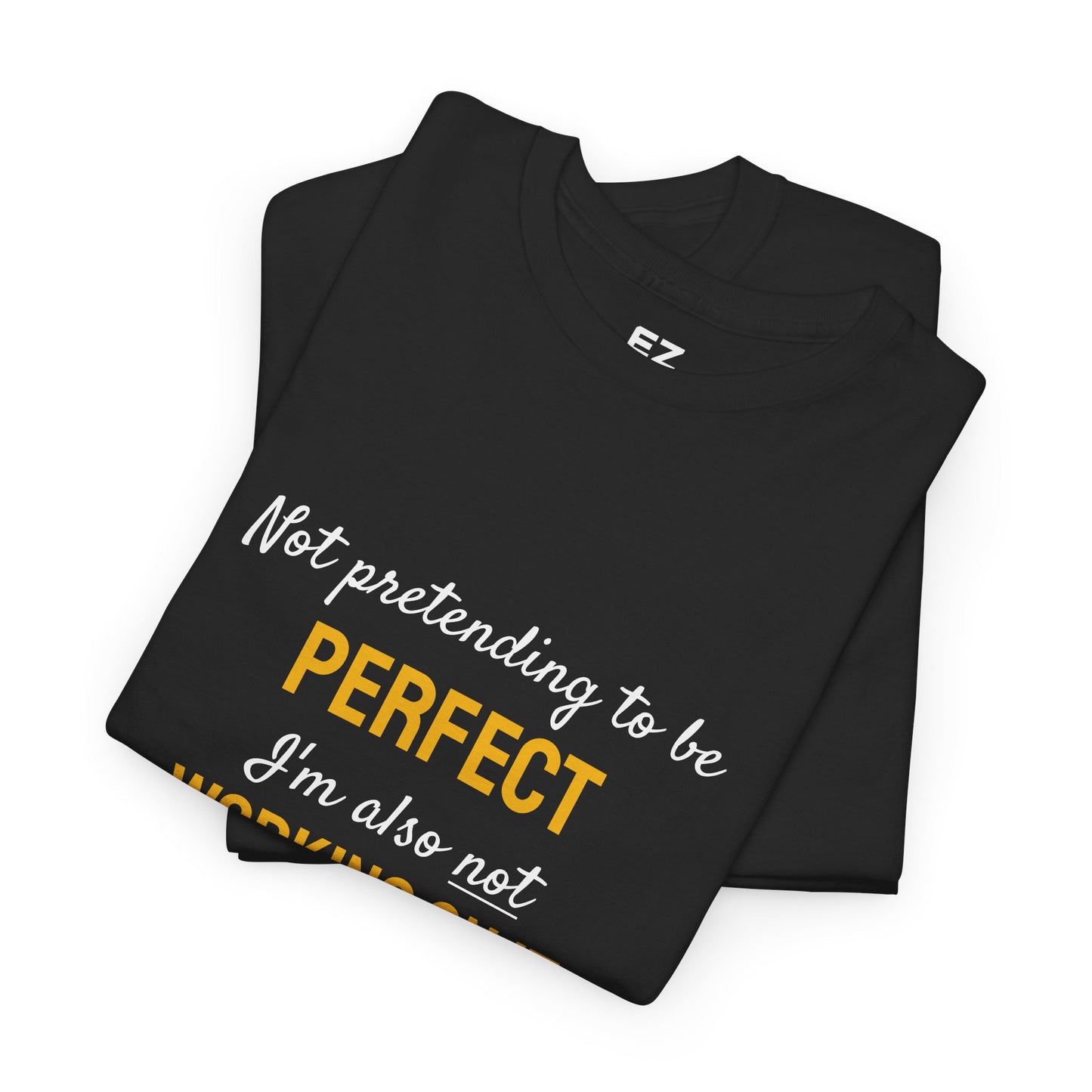 I'm Not Perfect - Unisex Tee