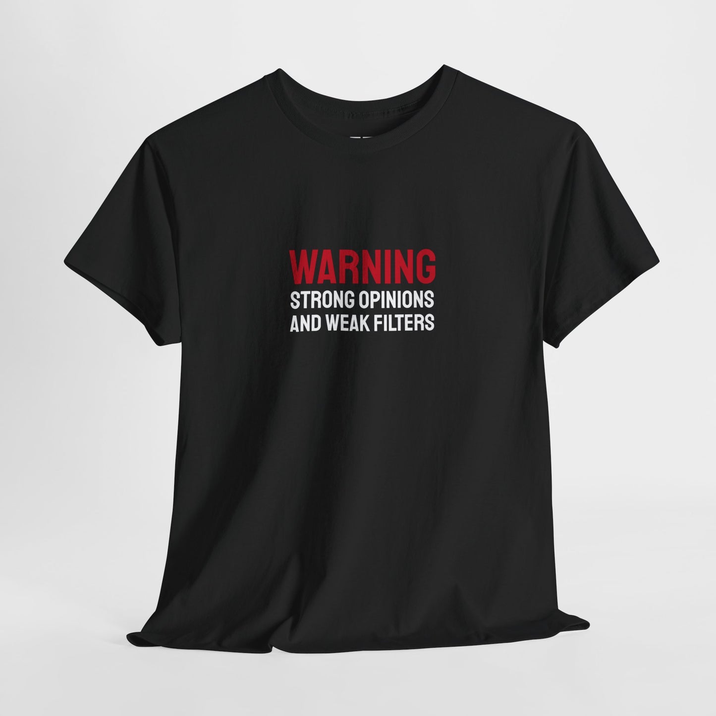 Strong Opinions and Weak Filters - Unisex Tee