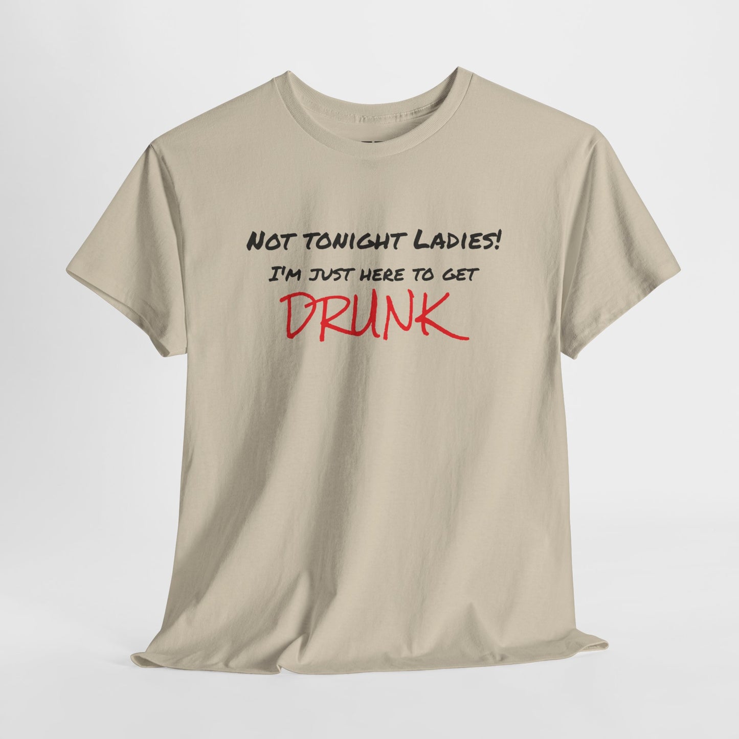 Not Tonight Ladies! - Unisex Tee