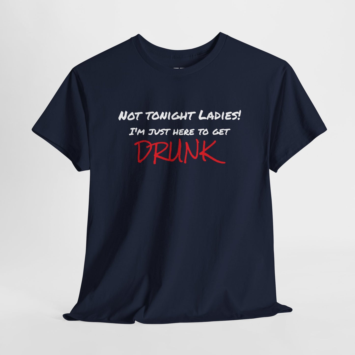 Not Tonight Ladies! - Unisex Tee