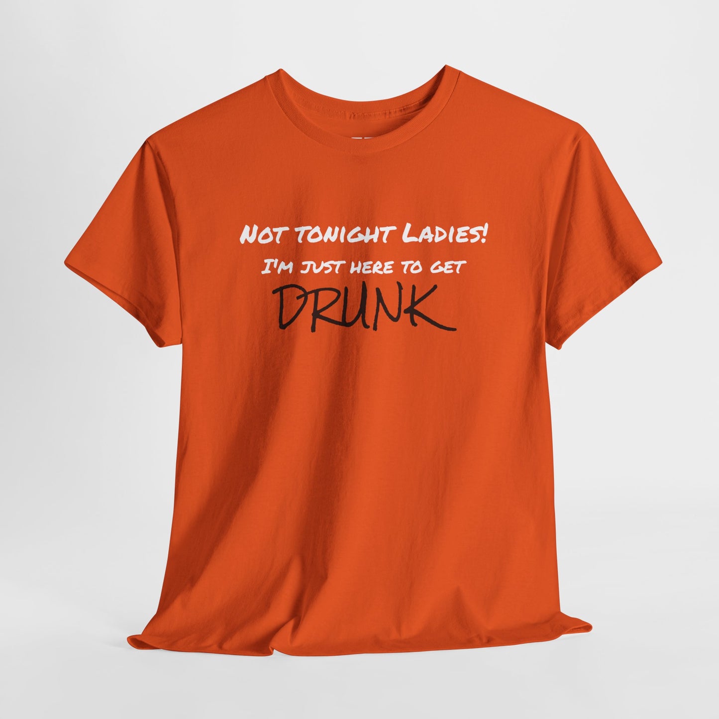 Not Tonight Ladies! - Unisex Tee