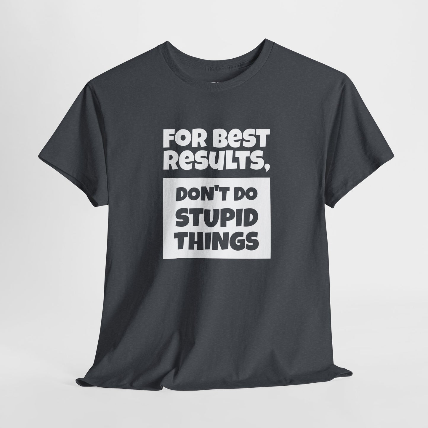 For Best Results - Unisex Tee