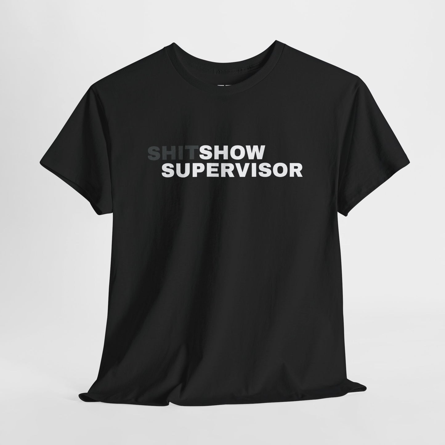 Shit Show Supervisor - Unisex Tee