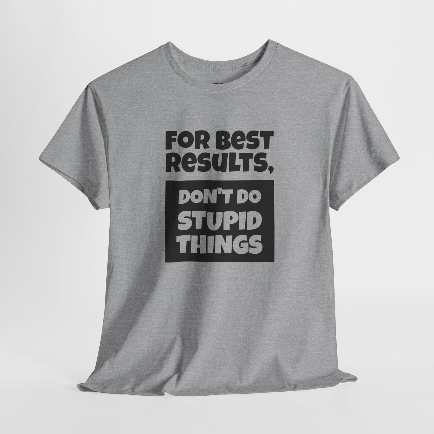 For Best Results - Unisex Tee