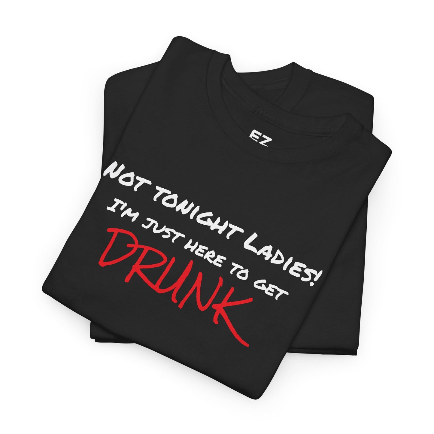 Not Tonight Ladies! - Unisex Tee