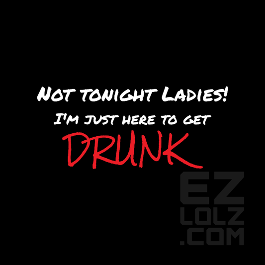 Not Tonight Ladies! - Unisex Tee